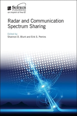 Radar and Communication Spectrum Sharing by Blunt, Shannon D.