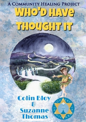 Who'd Have Thought It by Bloy, Colin