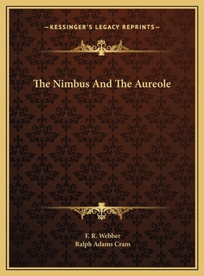 The Nimbus and the Aureole by Webber, F. R.