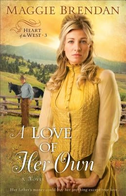 A Love of Her Own by Brendan, Maggie
