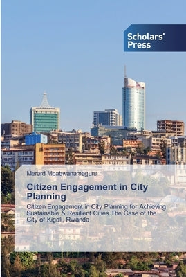 Citizen Engagement in City Planning by Mpabwanamaguru, Merard
