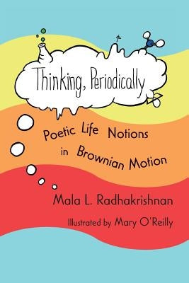 Thinking, Periodically: Poetic Life Notions in Brownian Motion by O'Reilly, Mary K.