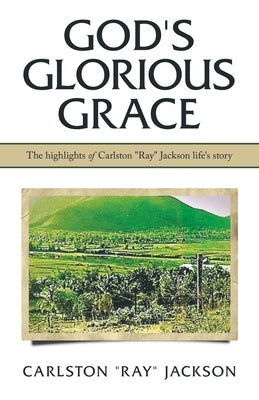 God's Glorious Grace by Jackson, Carlston Ray