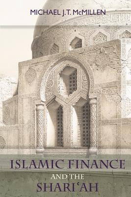 Islamic Finance and the Shari'ah: The Dow Jones Fatwa and Permissible Variance as Studies in Letheanism and Legal Change by McMillen, Michael J. T.