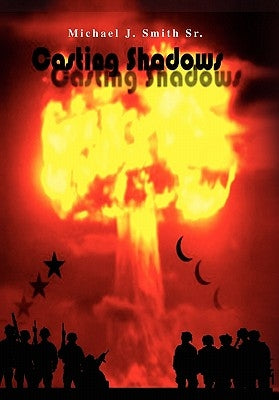 Casting Shadows by Smith, Michael J., Sr.