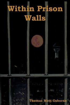 Within Prison Walls by Osborne, Thomas Mott