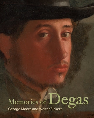 Memories of Degas by Moore, George