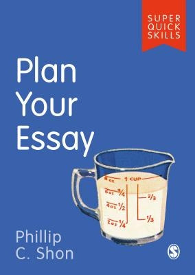 Plan Your Essay by Shon, Phillip C.
