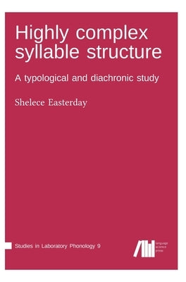Highly complex syllable structure by Easterday, Shelece