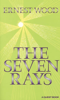 The Seven Rays by Wood, Ernest