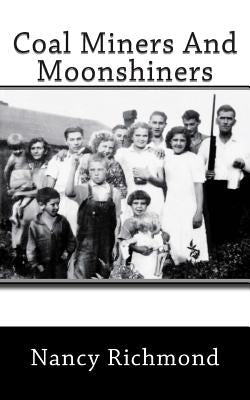 Coal Miners and Moon Shiners by Richmond, Nancy
