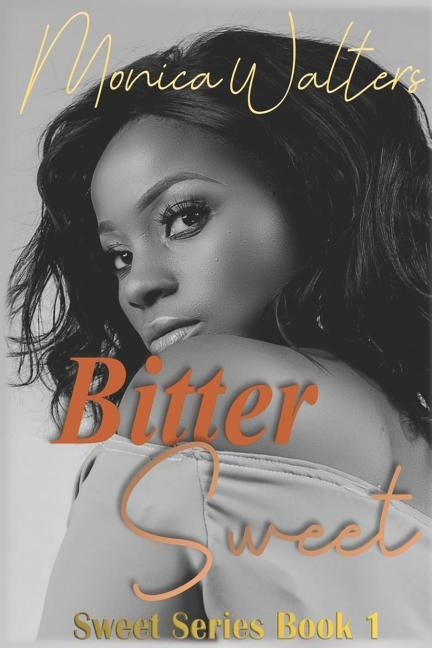 Bitter Sweet by Walters, Monica