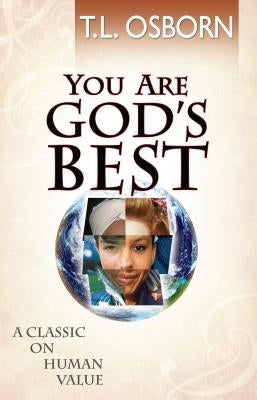 You Are God's Best!: A Classic on Human Value by Osborn, T. L.