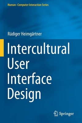 Intercultural User Interface Design by Heimgärtner, Rüdiger