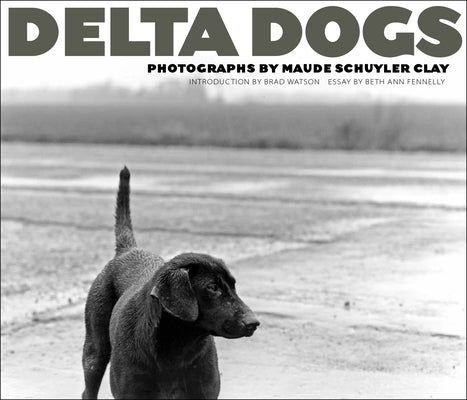 Delta Dogs by Clay, Maude Schuyler