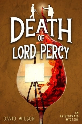 Death of Lord Percy: An Aristocratic Sleuths Mystery by Wilson, David