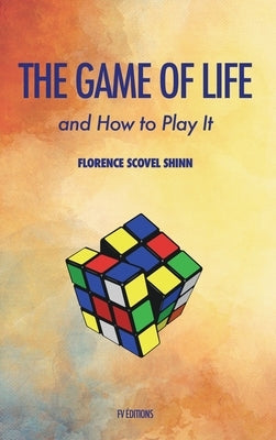 The Game of Life and how to play it by Scovel Shinn, Florence