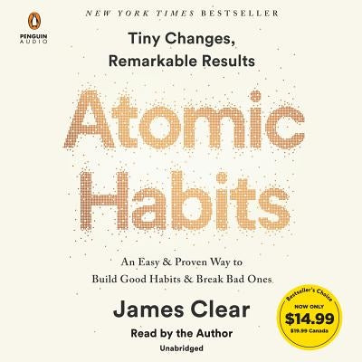 Atomic Habits: An Easy & Proven Way to Build Good Habits & Break Bad Ones by Clear, James