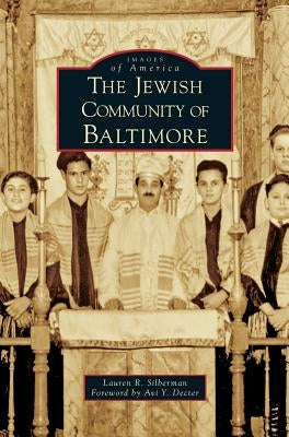 Jewish Community of Baltimore by Silberman, Lauren R.
