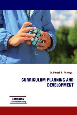 Curriculum Planning and Development by Acharya, Paresh B.