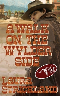 A Walk on the Wylder Side by Strickland, Laura