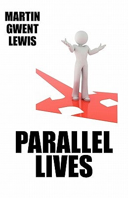 Parallel Lives by Lewis, Martin Gwent