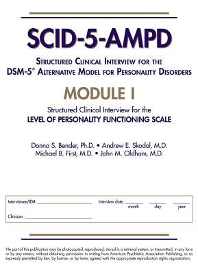 Structured Clinical Interview for the Dsm-5(r) Alternative Model for Personality Disorders (Scid-5-Ampd) Module I: Level of Personality Functioning Sc by Bender, Donna S.