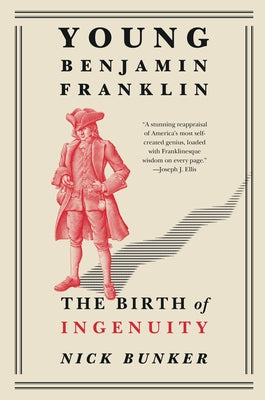 Young Benjamin Franklin: The Birth of Ingenuity by Bunker, Nick
