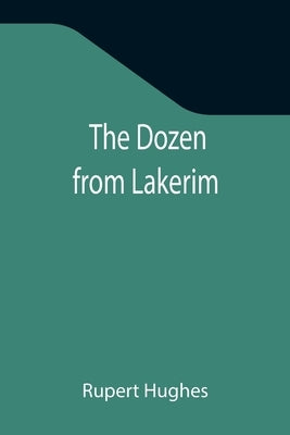 The Dozen from Lakerim by Hughes, Rupert