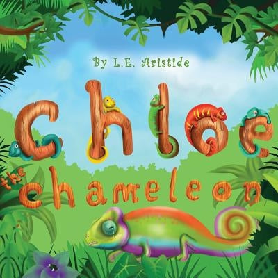 Chloe the Chameleon by Aristide, L. E.