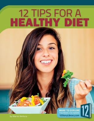12 Tips for a Healthy Diet by Ventura, Marne