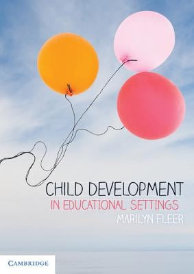 Child Development in Educational Settings by Fleer, Marilyn