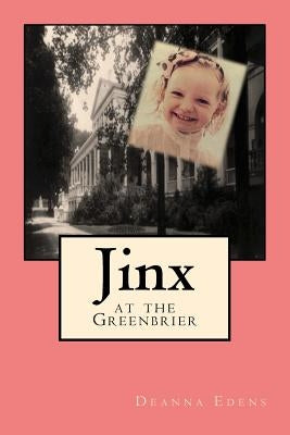 Jinx at the Greenbrier by Edens, Deanna