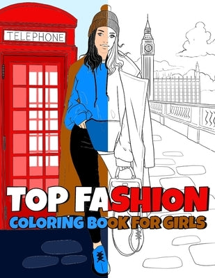 TOP Fashion Coloring Book For Girls: Play With Colors And Textures, And Let This Book Be Your First Step Into The World Of Fashion by Russell, Lauren