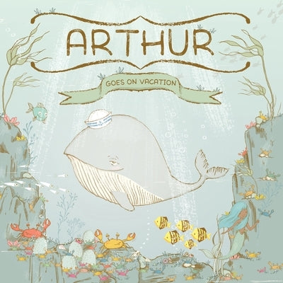 Arthur goes on vacation: Children's book from 3 to 5 years old. by Richerd, Amandine