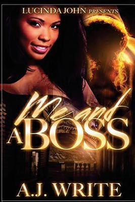 Me and A Boss by Write, A. J.