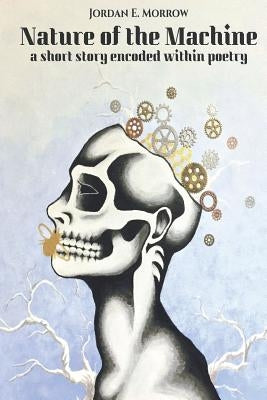 Nature of the Machine by Morrow, Jordan E.