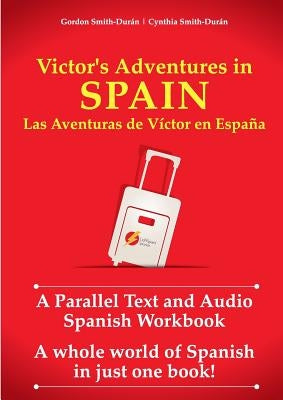 Victor's Adventures in Spain: Las Aventuras de Víctor en España by Smith Durán, Gordon
