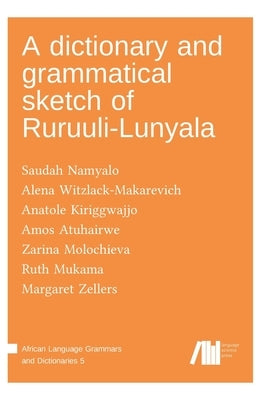 A dictionary and grammatical sketch of Ruruuli-Lunyala by Witzlack-Makarevich, Alena
