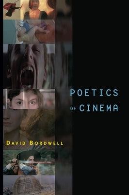 Poetics of Cinema by Bordwell, David