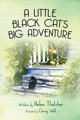 A Little Black Cat's Big Adventure by Thatcher, Helen