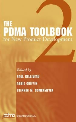 The PDMA Toolbook 2 for New Product Development by Belliveau, Paul