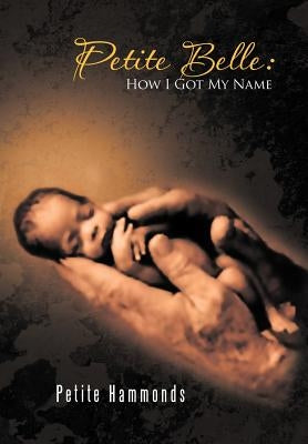 Petite Belle: How I Got My Name by Belle, Petite