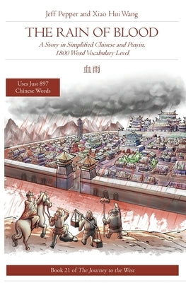 The Rain of Blood: A Story in Simplified Chinese and Pinyin, 1800 Word Vocabulary Level by Pepper, Jeff