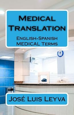 Medical Translation: English-Spanish Medical Terms by Leyva, Jose Luis