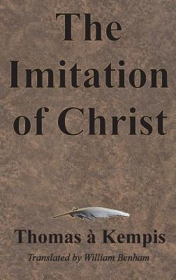 The Imitation of Christ by Kempis, Thomas À.