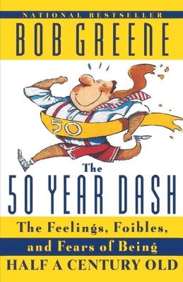 The 50 Year Dash by Greene, Bob