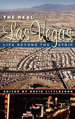 The Real Las Vegas: Life Beyond the Strip by Littlejohn, David