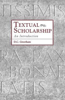 Textual Scholarship: An Introduction by Greetham, David C.