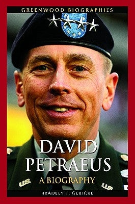 David Petraeus: A Biography by Gericke, Bradley T.
